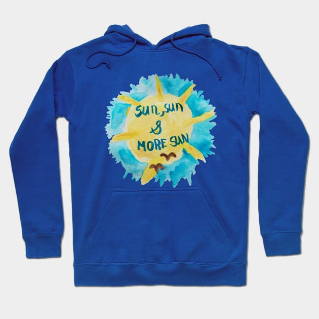 Sun Sun and More Sun!! Hoodie by TEAGENCREATIONS